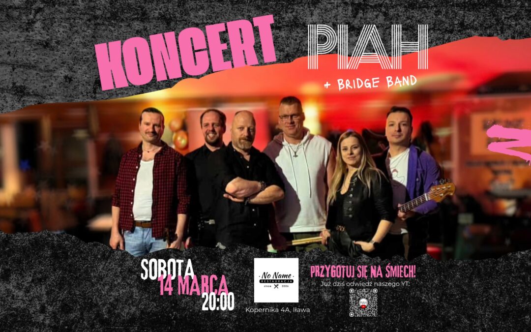 KONCERT | No Name Pub | Piah | Bridge Band | IŁAWA!!!